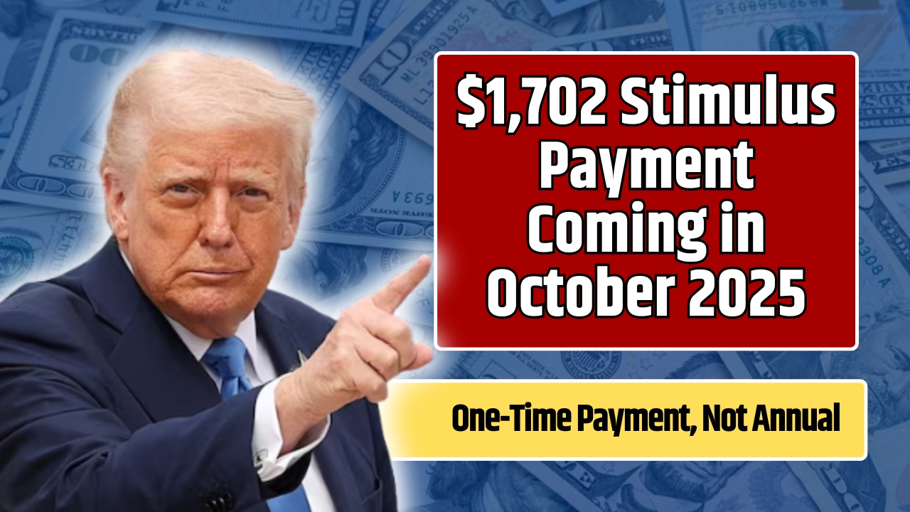 $1,702 Stimulus Payment Coming in October 2025