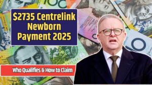$2735 Centrelink Newborn Payment 2025