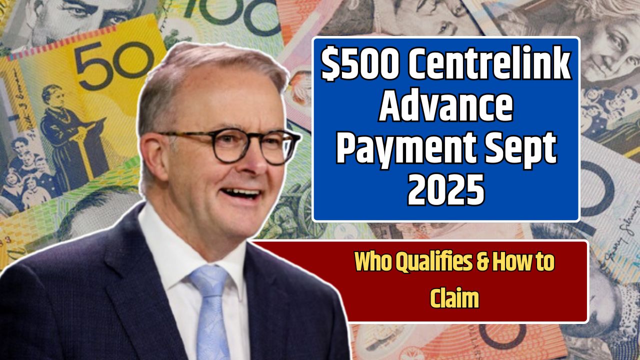 $500 Centrelink Advance Payment Sept 2025