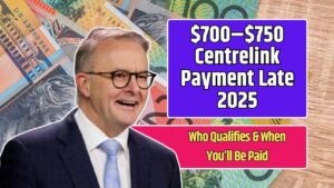 $700–$750 Centrelink Payment Late 2025