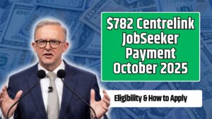 $782 Centrelink JobSeeker Payment October 2025
