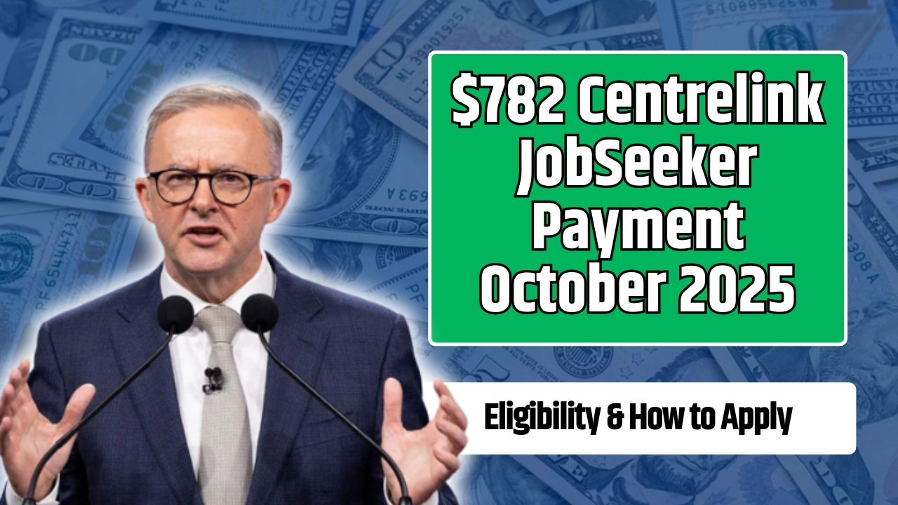 $782 Centrelink JobSeeker Payment October 2025