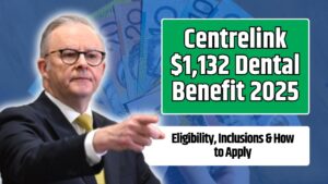 Centrelink $1,132 Dental Benefit 2025