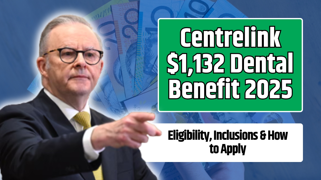 Centrelink $1,132 Dental Benefit 2025