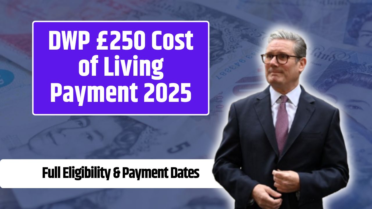 DWP £250 Cost of Living Payment 2025