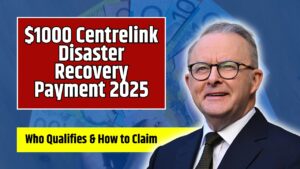 $1000 Centrelink Disaster Recovery Payment 2025