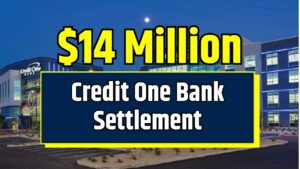 $14 Million Credit One Bank Settlement