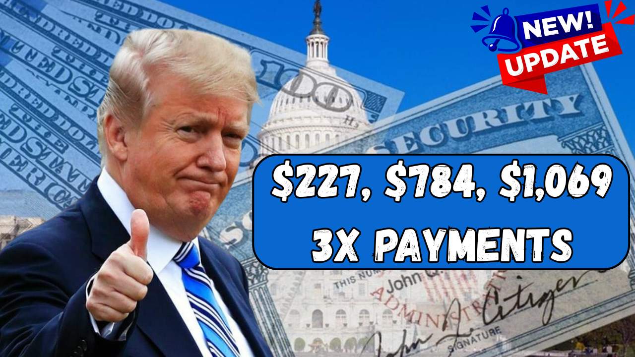 $227, $784, $1,069 Social Security Payments
