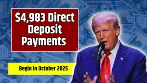 $4,983 Direct Deposit Payments Begin in October 2025