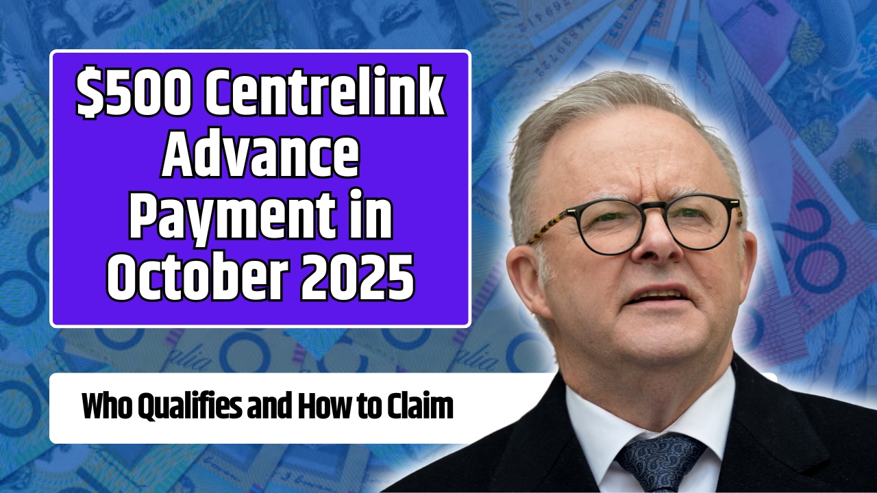 $500 Centrelink Advance Payment in October 2025