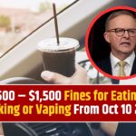 $500 – $1,500 Fines for Eating, Drinking or Vaping From Oct 10 2025