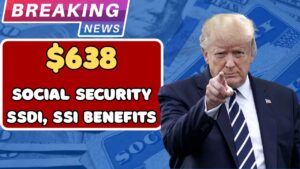 $638/M Extra for SSI, SSDI, and Social Security