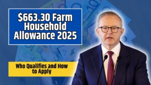 $663.30 Farm Household Allowance 2025