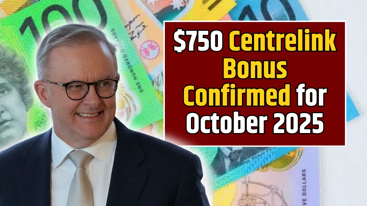 $750 Centrelink Bonus Confirmed for October 2025