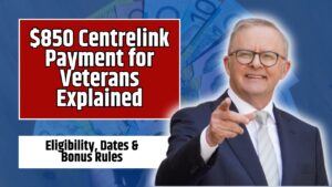 $850 Centrelink Payment for Veterans Explained