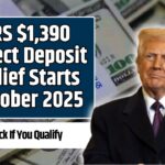 IRS $1,390 Direct Deposit Relief Starts October 2025