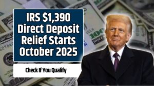 IRS $1,390 Direct Deposit Relief Starts October 2025